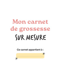 Mon carnet de grossesse sur mesure !