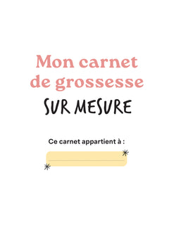 Mon carnet de grossesse sur mesure !
