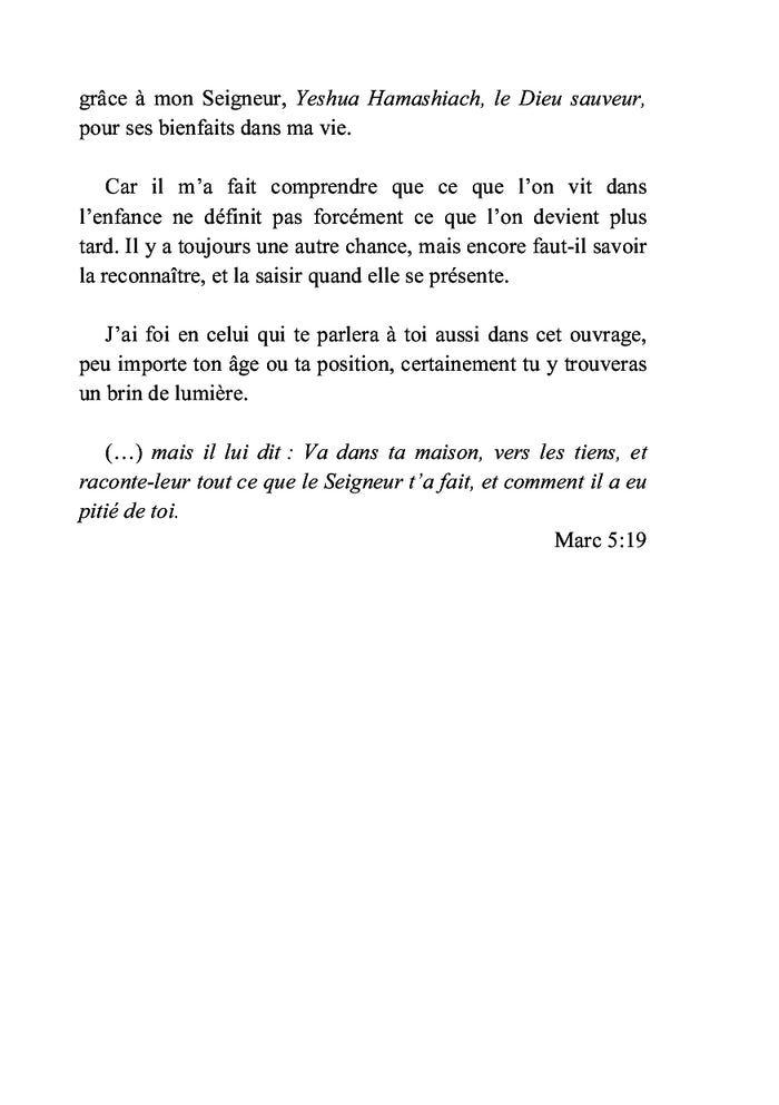 Du désespoir, il m'a sortie