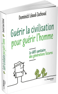 Guérir la civilisation, guérir l'Homme