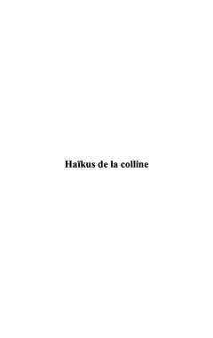 Haïkus de la colline et d'ailleurs