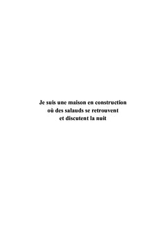 Je suis une maison en construction où des salauds se réunissent la nuit pour discuter