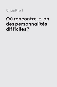 Travailler avec des personnalités difficiles - 3e éd.