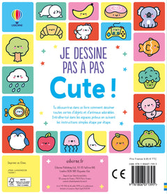Je dessine pas à pas - Cute ! - Dès 4 ans