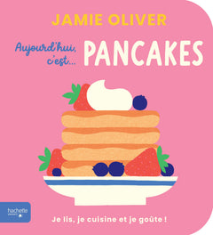 Aujourd'hui c'est pancakes par Jamie Oliver
