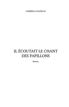 Il écoutait le chant des papillons