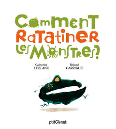 Comment ratatiner les monstres ?