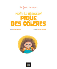 Henri le hérisson pique des colères