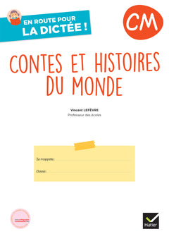 En route pour la dictée ! CM - Contes et histoires du monde - Ed. 2026 - Cahier élève