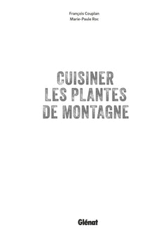Cuisiner les plantes de montagne (2e ed)