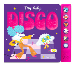 My Baby Disco - livre sonore  avec module sonore et 6 boutons