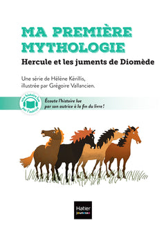 Ma première mythologie - Hercule et les chevaux de Diomède