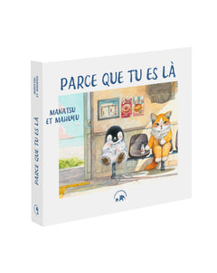 Parce que tu es là