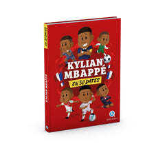 Kylian Mbappé en 30 dates