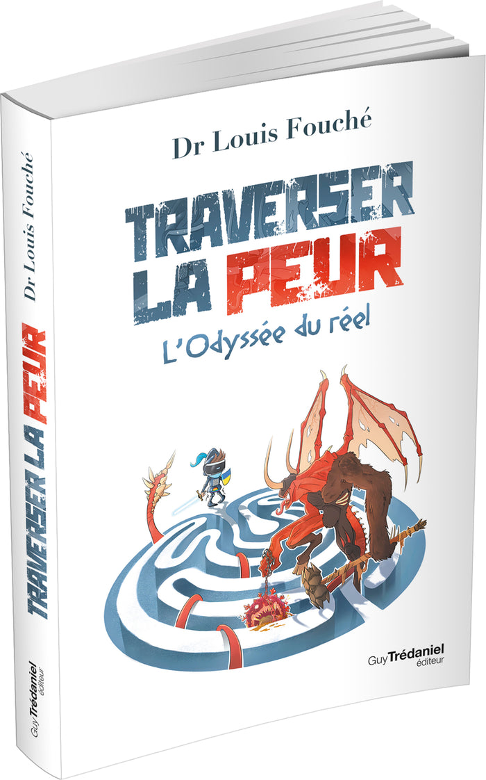 Traverser la peur - L'odyssée du réel