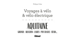 Aquitaine Voyages à vélo et vélo électrique