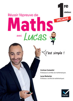 Réussir l'épreuve de Maths 1re spécialité avec Lucas - C'est simple !