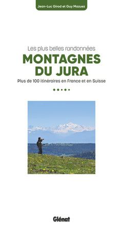 Montagnes du Jura, les plus belles randonnées (2e ed)