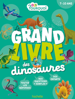 Le grand livre des Dis pourquoi - Dinosaures