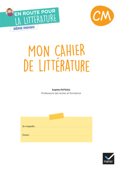 En route pour la littérature - CM - Série Indigo - Ed. 2026 - Cahier élève
