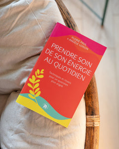 Prendre soin de son énergie au quotidien