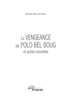 La Vengeance de Polo bèl boug et autres nouvelles