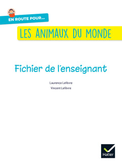 En route pour le documentaire - Cycle 2 - Les animaux du monde - Ed 2026 - Fichier enseignant