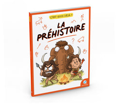 C'est quoi déjà ? La Préhistoire