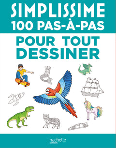 Simplissime - 100 pas-à-pas pour tout dessiner
