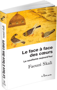 Le face à face des coeurs - Le soufisme aujourd'hui