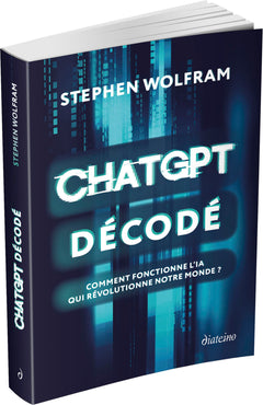 ChatGPT décodé - Comment fonctionne l'IA qui révolutionne notre monde ?