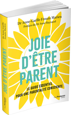 Joie d'être parent - Le guide essentiel pour une parentalité consciente