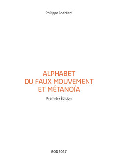Alphabet du Faux Mouvement et Métanoïa