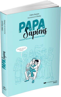 Papa sapiens - Histoire des pères à travers les âges