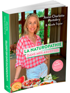 La naturopathie dans mes assiettes - 84 recettes simples, saines et savoureuses