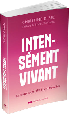 Intensément vivant - La haute sensibilité comme alliée