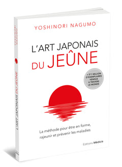 L'art japonais du jeûne - La méthode pour être en forme, rajeunir et prévenir les maladies