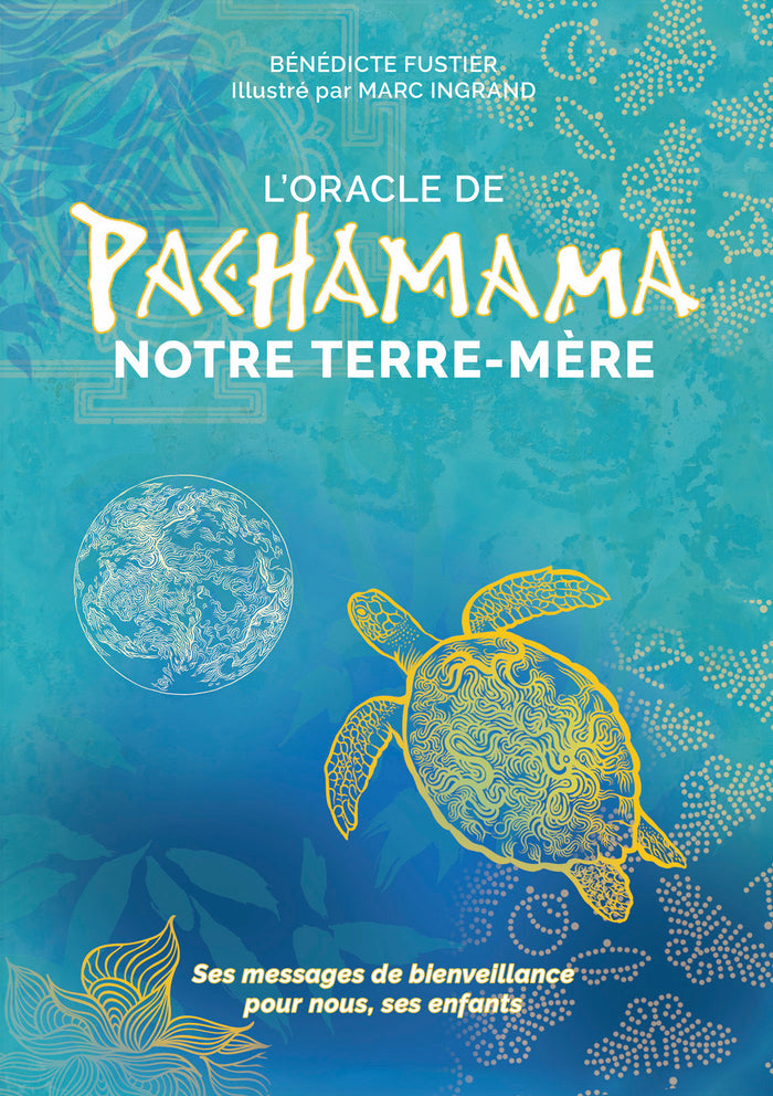 L'Oracle de Pachamama - Notre Terre-Mère