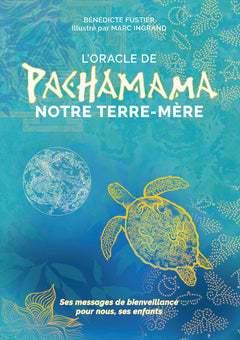 L'Oracle de Pachamama - Notre Terre-Mère