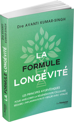 La formule longévité - Les principes ayurvédiques