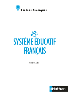 Le système éducatif français - Repères pratiques
