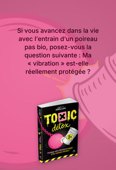 Toxic Detox, manuel de survie - Protégez votre vibration du négatif et des mauvaises intentions