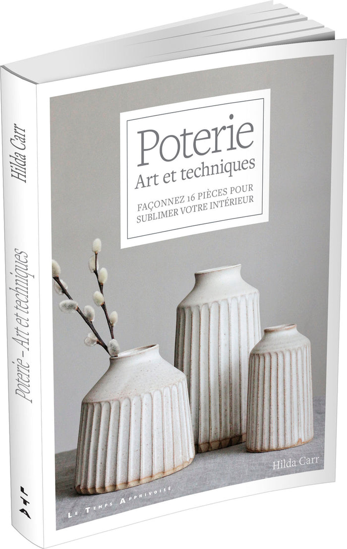 Poterie - Art et techniques