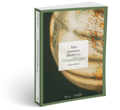 Atlas amoureux illustré de la géopolitique