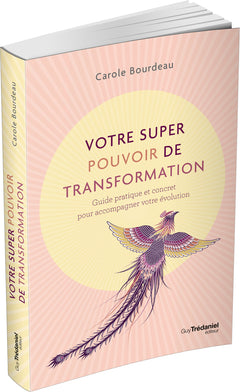 Votre super pouvoir de transformation