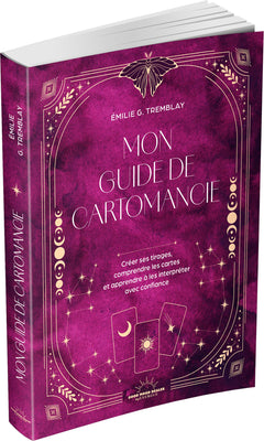 Mon Guide de cartomancie - Créer ses propres tirages, comprendre les cartes et apprendre à les interpréter avec confiance