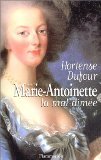 Marie-Antoinette, la mal aimée