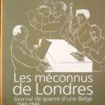 Les méconnus de Londres.: Journal de guerre d'une belge, 1940 - 1945