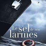 Le sel de nos larmes