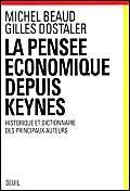 La Pensée économique depuis Keynes. Histoire et dictionnaire des principaux auteurs
